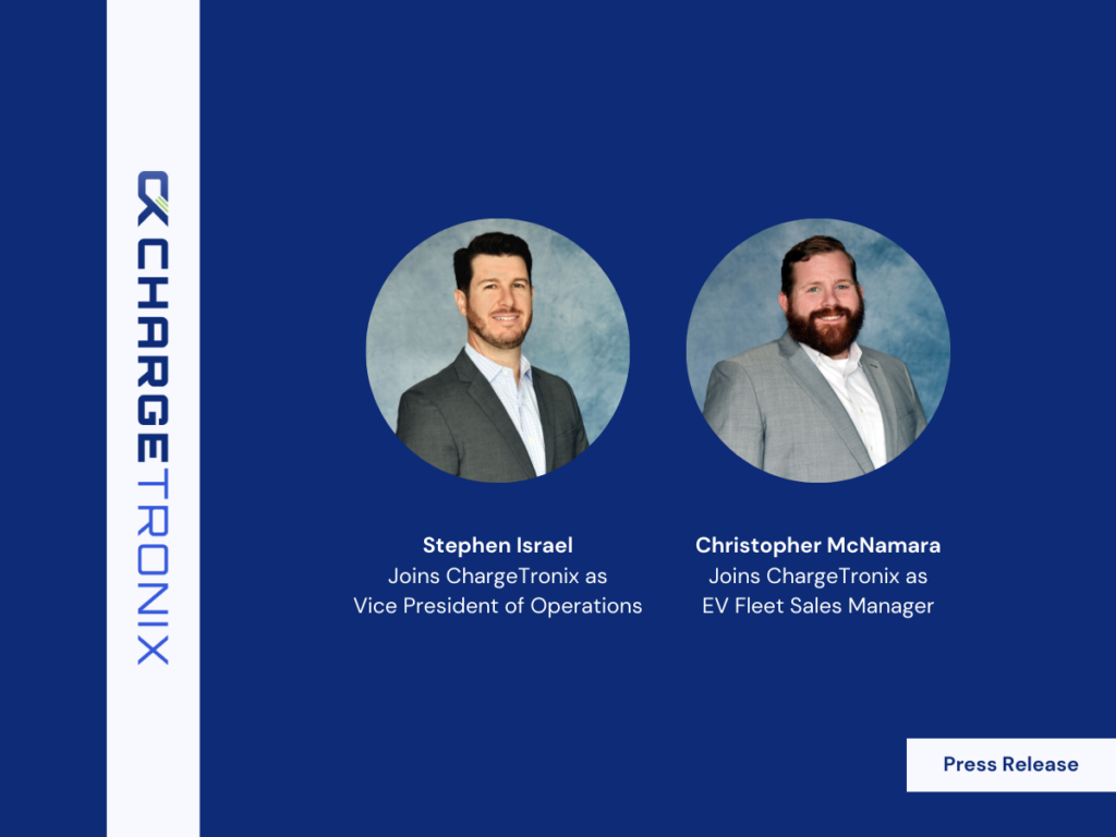 ChargeTronix Announces Appointment of VP of Operations and EV Fleet Sales Manager to Scale EV Infrastructure Business